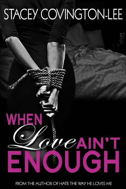 When Love Ain't Enough by Covington-Lee, Stacey