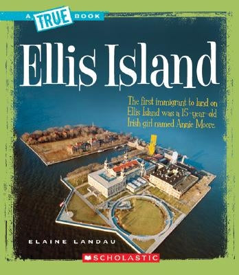 Ellis Island (a True Book: American History) by Landau, Elaine