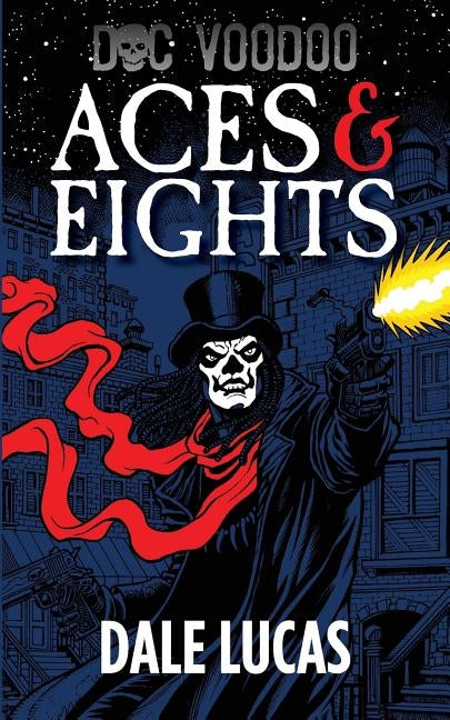 Doc Voodoo: Aces & Eights by Lucas, Dale