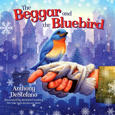 The Beggar and the Bluebird by DeStefano, Anthony