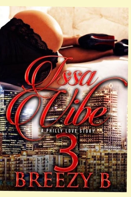 Issa Vibe 3: A Philly Love Story by B, Breezy