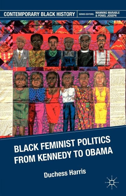 Black Feminist Politics from Kennedy to Clinton by Harris, D.
