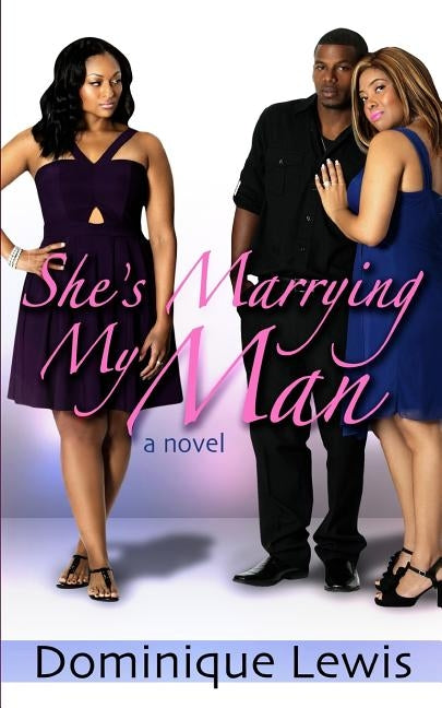 She's Marrying My Man by Lewis, Dominique