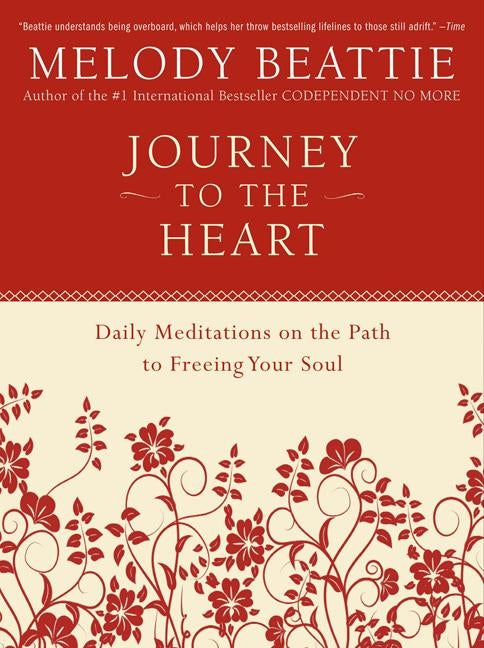 Journey to the Heart: Daily Meditations on the Path to Freeing Your Soul by Beattie, Melody