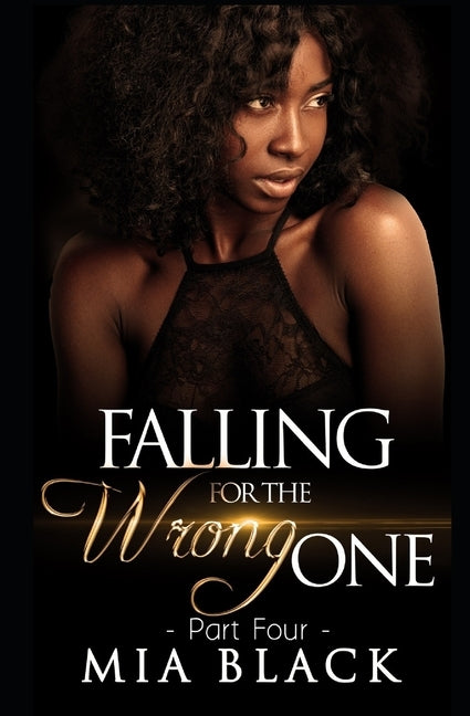 Falling For The Wrong One 4 by Black, Mia