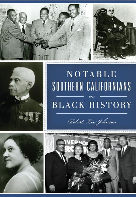 Notable Southern Californians in Black History by Johnson, Robert Lee