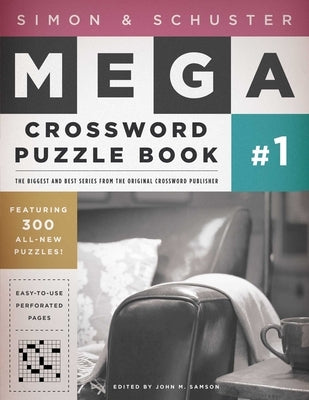 Simon & Schuster Mega Crossword Puzzle Book #1, 1 by Samson, John M.