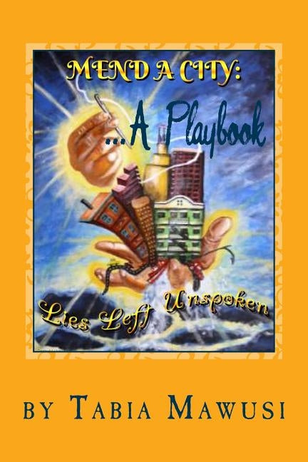 Mend A City: Lies Left Unspoken: Lies Left Unspoken by Mawusi, Tabia