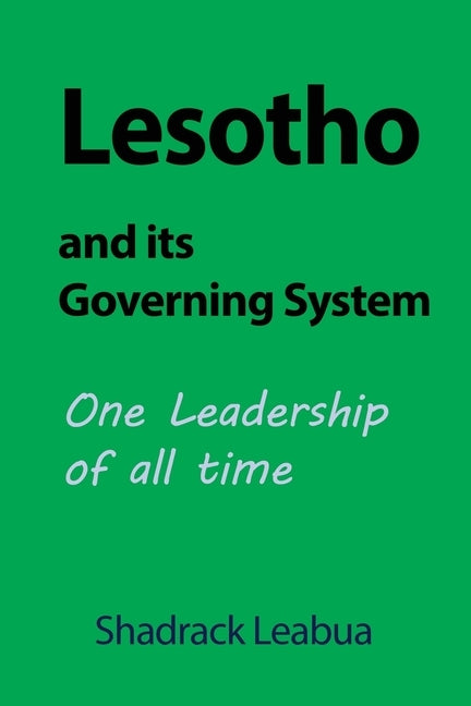 Lesotho and its Governing System: One Leadership of all time by Leabua, Shadrack
