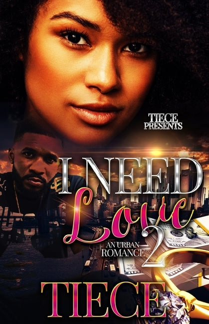 I Need Love 2: A Hood Romance by Tiece