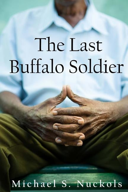 The Last Buffalo Soldier by Nuckols, Michael S.