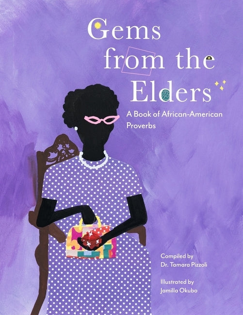 Gems from the Elders: A Book of African-American Proverbs by Okubo, Jamilla