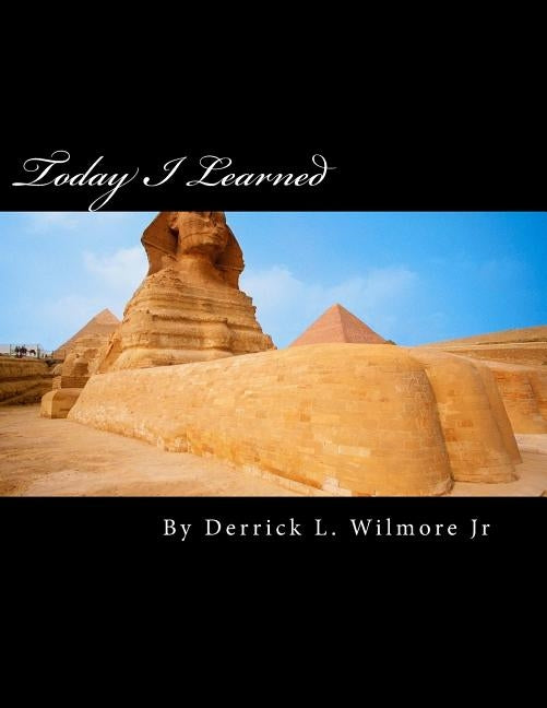 Today I Learned: A state to state guide to little known black history by Wilmore Jr, Derrick L.