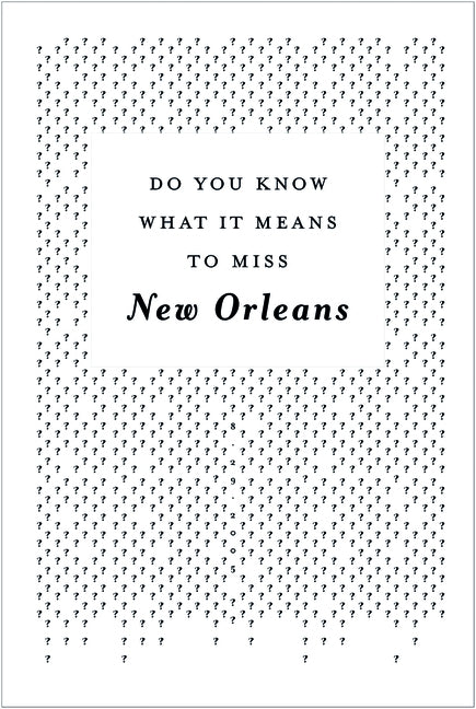 Do You Know What It Means to Miss New Orleans?: A Collection of Stories & Essays Set in the Big Easy by Rutledge, David