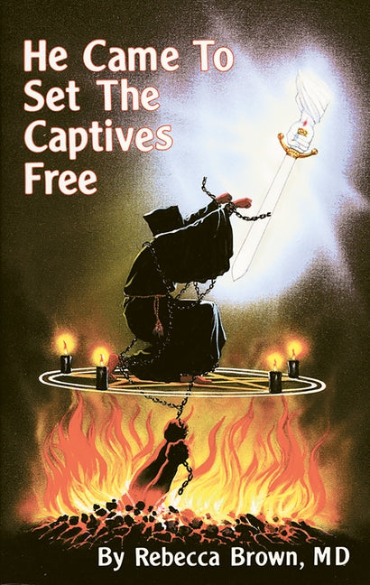 He Came to Set the Captives Free by Brown, Rebecca