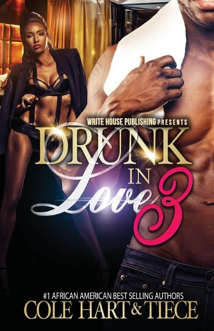 Drunk In Love 3: An Original Love Story by Hart, Cole