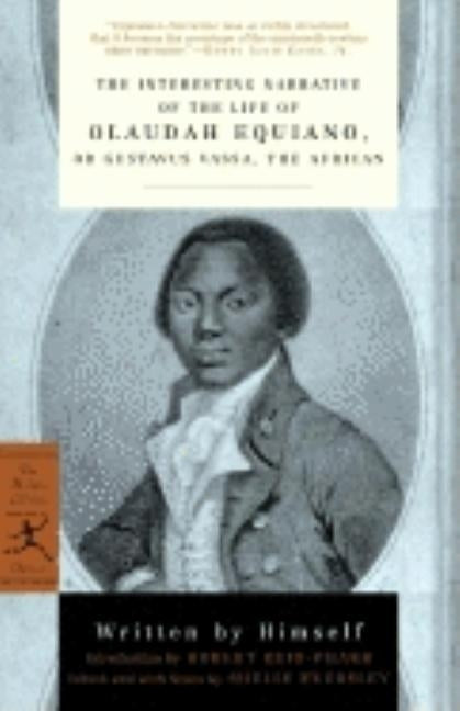 The Interesting Narrative of the Life of Olaudah Equiano: Or, Gustavus Vassa, the African by Equiano, Olaudah