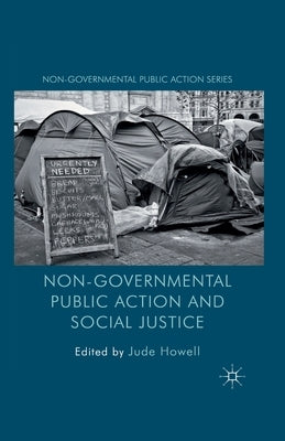 Non-Governmental Public Action and Social Justice by Howell, J.