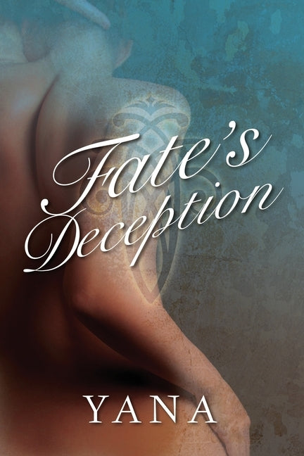 Fate's Deception by Yana