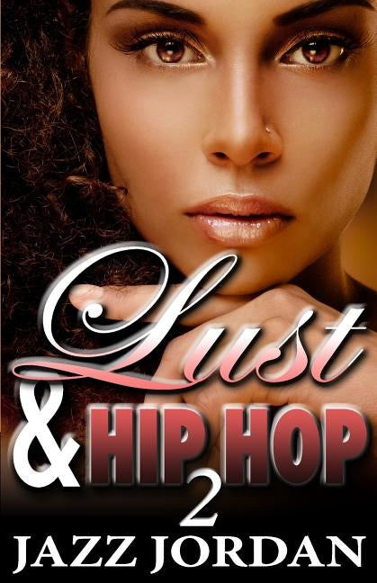 Lust & Hip Hop 2 (The Ms. Mogul Series) by Jordan, Jazz