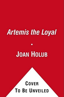 Artemis the Loyal, 7 by Holub, Joan