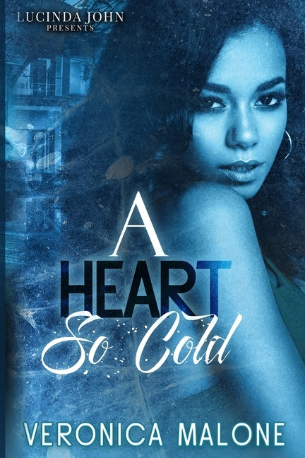 A Heart So Cold by Malone, Veronica
