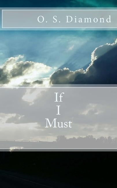 If I Must by Diamond, O. S.