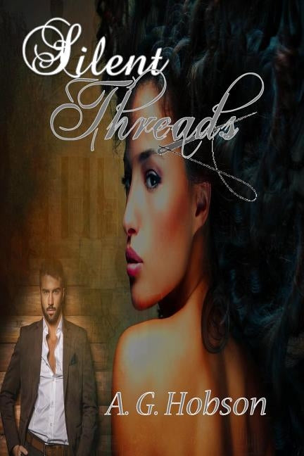 Silent Threads by Hobson, A. G.