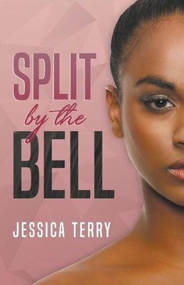 Split By the Bell by Terry, Jessica