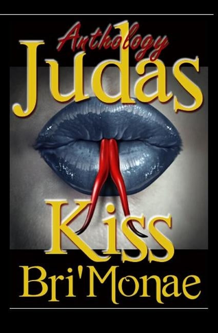 Judas Kiss by Bri'monae