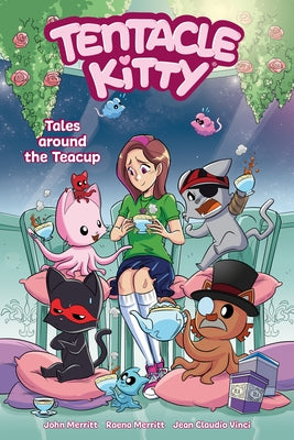 Tentacle Kitty: Tales Around the Teacup by Merritt, John