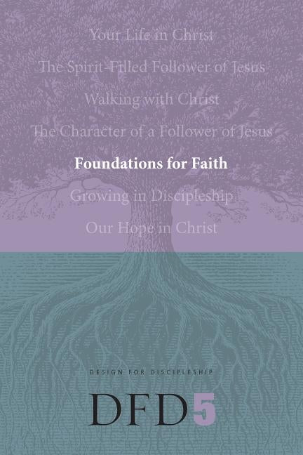 Foundations for Faith by The Navigators