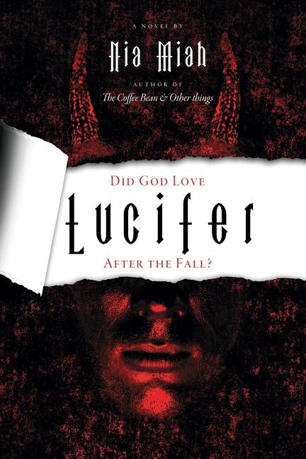 Did God Love Lucifer after the Fall? by Miah, Nia