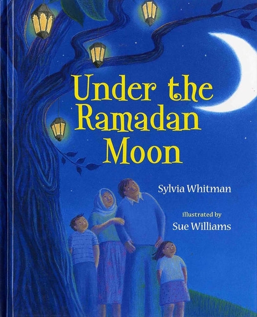 Under the Ramadan Moon by Whitman, Sylvia