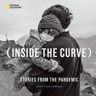 Inside the Curve: Stories from the Pandemic by Carreras, Claudi