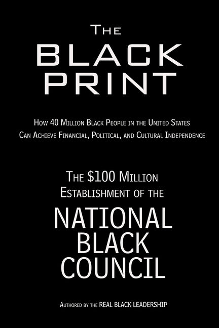 The Black Print: How 40 Million Black People in the United States Can Achieve Financial, Political, and Cultural Independence by McElroy, K. Kelly