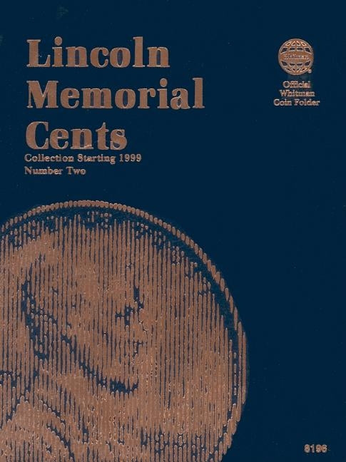 Lincoln Memorial Cents Number Two: Collection Starting 1999 by Whitman Coin Book and Supplies