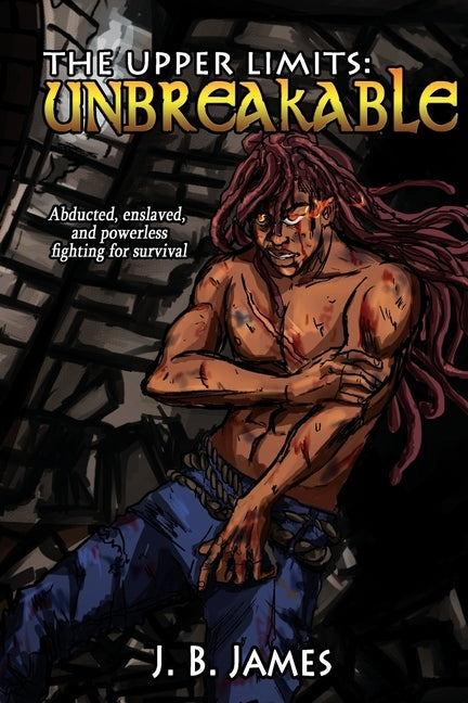 The Upper Limits: Unbreakable by James, J. B.