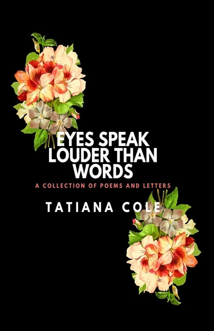 Eyes Speak Louder than Words by Cole, Tatiana