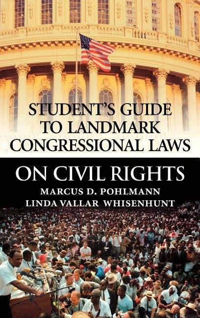 Student's Guide to Landmark Congressional Laws on Civil Rights by Pohlmann, Marcus D.