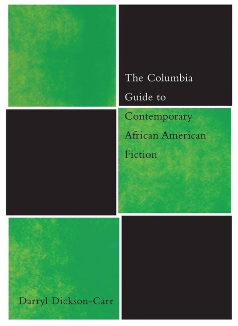 The Columbia Guide to Contemporary African American Fiction by Dickson-Carr, Darryl
