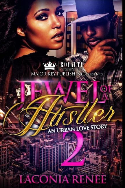 Jewel of a Hustler 2: An Urban Love Story by Renee, Laconia