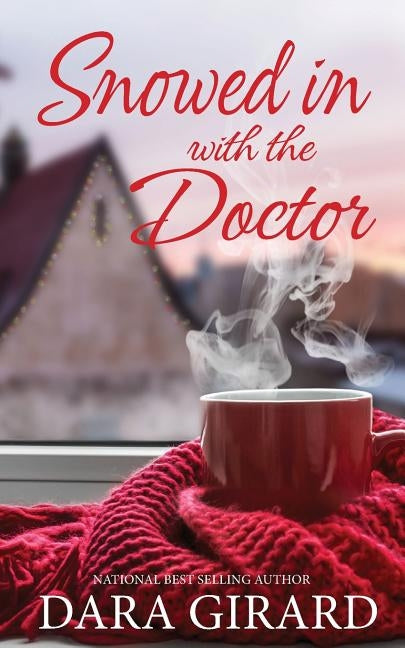 Snowed in with the Doctor by Girard, Dara