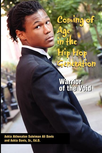 Coming of Age in the Hip Hop Generation: Warrior of the Void by Davis, Askia
