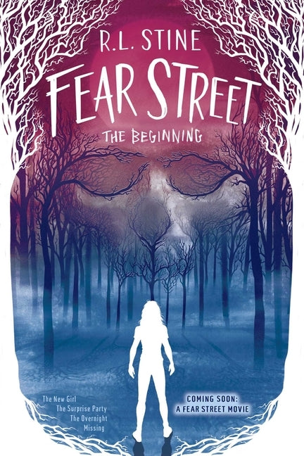 Fear Street the Beginning: The New Girl; The Surprise Party; The Overnight; Missing by Stine, R. L.