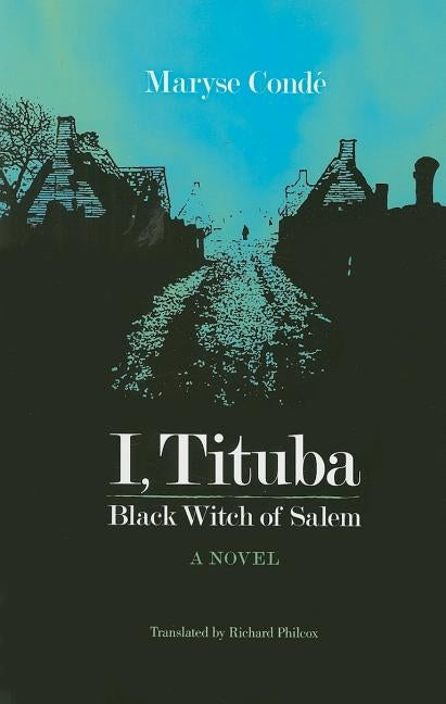 I, Tituba, Black Witch of Salem by Condé, Maryse