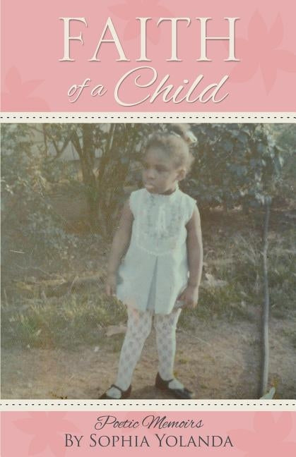 Faith of a Child by Yolanda, Sophia