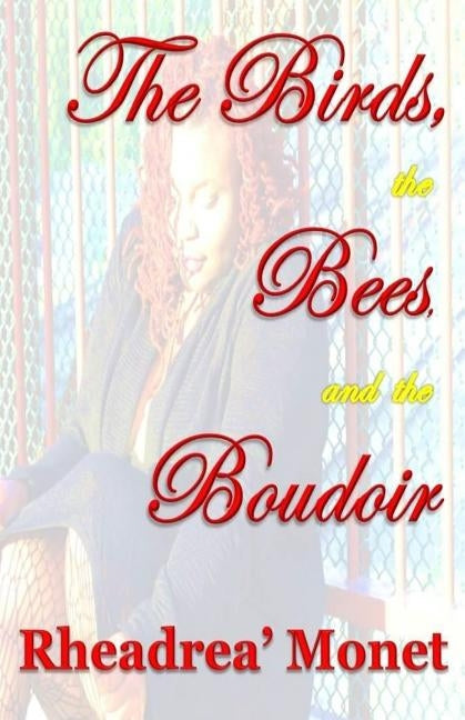 The Birds, the Bees, and the Boudoir (2nd Edition) by Monet, Rheadrea