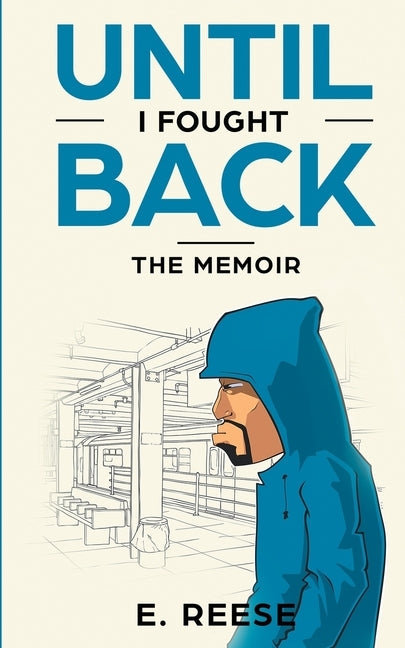 Until I Fought Back: The Memoir by Reese, E.