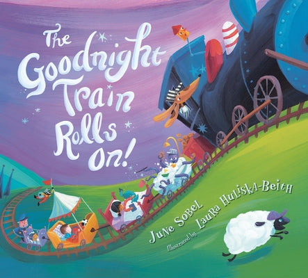 The Goodnight Train Rolls On! (Board Book) by Sobel, June